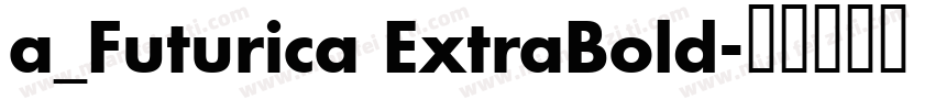 a_Futurica ExtraBold字体转换